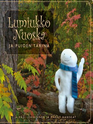cover image of Lumiukko Nuoska ja puiden tarina